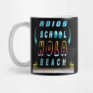 ADIOS  SCHOOL HOLA BEACH Mug